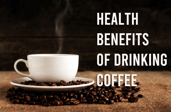 5 Great Health Benefits of Drinking Coffee Every Morning